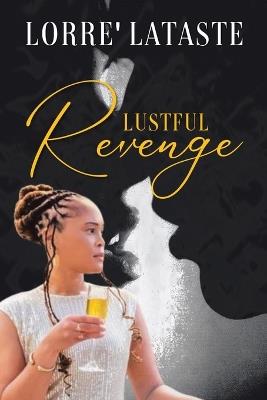 Lustful Revenge - Lorre' Lataste - cover