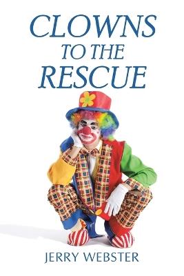 Clowns to the Rescue - Jerry Webster - cover