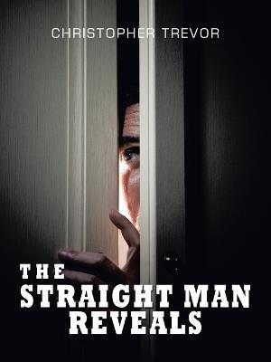 The Straight Man Reveals - Christopher Trevor - cover