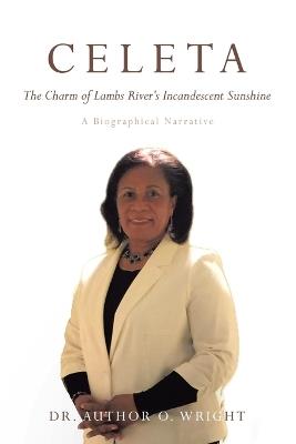 Celeta: The Charm of Lambs River's Incandescent Sunshine - Author O Wright - cover
