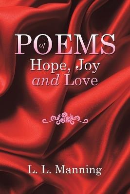 POEMS of Hope, Joy and Love - L L Manning - cover