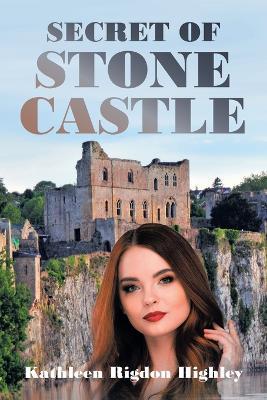 Secret of Stone Castle - Kathleen Rigdon Highley - cover