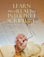 Learn How to Read and Interpret Scripture.: (There Is No Trinity God, in Heaven).