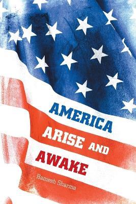 America Arise and Awake - Ramesh Sharma - cover