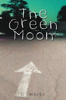 The Green Moon - D White - cover