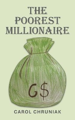 The Poorest Millionaire - Carol Chruniak - cover