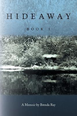 Hideaway: A Memoir Book 1 - Brenda Ray - cover