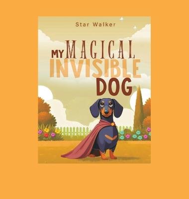 My Magical Invisible Dog - Star Walker - cover