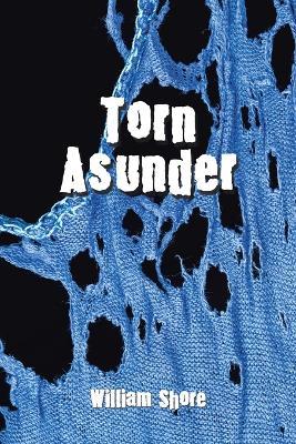 Torn Asunder - William Shore - cover