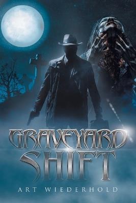 Graveyard Shift - Art Wiederhold - cover