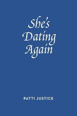 She's Dating Again - Patti Justice - cover