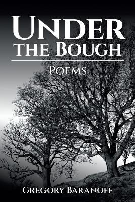 Under the Bough: Poems - Gregory Baranoff - cover