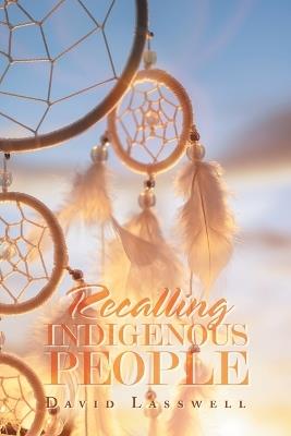 Recalling Indigenous People - David Lasswell - cover