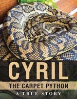Cyril the Carpet Python: A true story