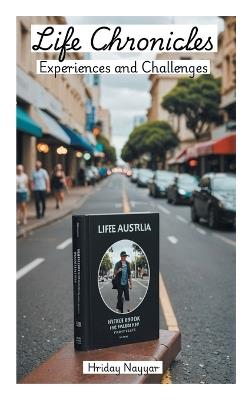 Life Chronicles: Experiences and Challenges - Hriday Nayyar - cover
