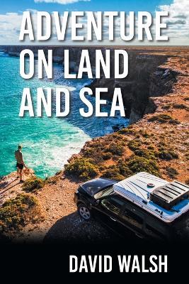 Adventure on Land and Sea - David Walsh - cover
