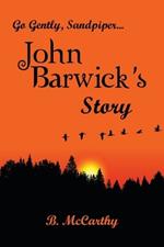 Go Gently, Sandpiper... John Barwick's Story