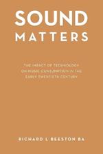 Sound Matters: The Impact of Technology on Music Consumption in the Early Twentieth Century