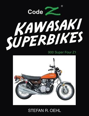 Kawasaki Superbikes: 900 Super Four Z1 - Stefan R Oehl - cover