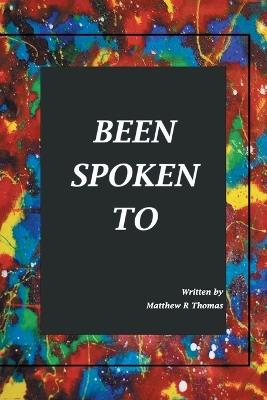 Been Spoken to - Matthew R Thomas - cover