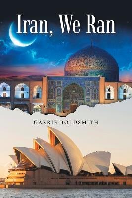 Iran, We Ran - Garrie Boldsmith - cover