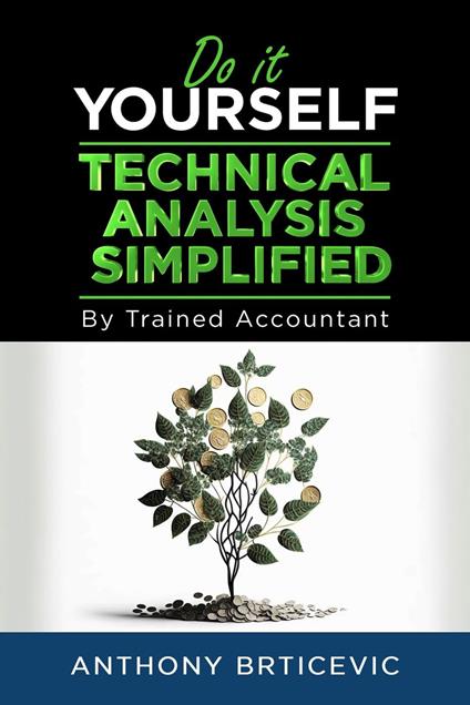 Do-It-Yourself Technical Analysis Simplified by Trained Accountant
