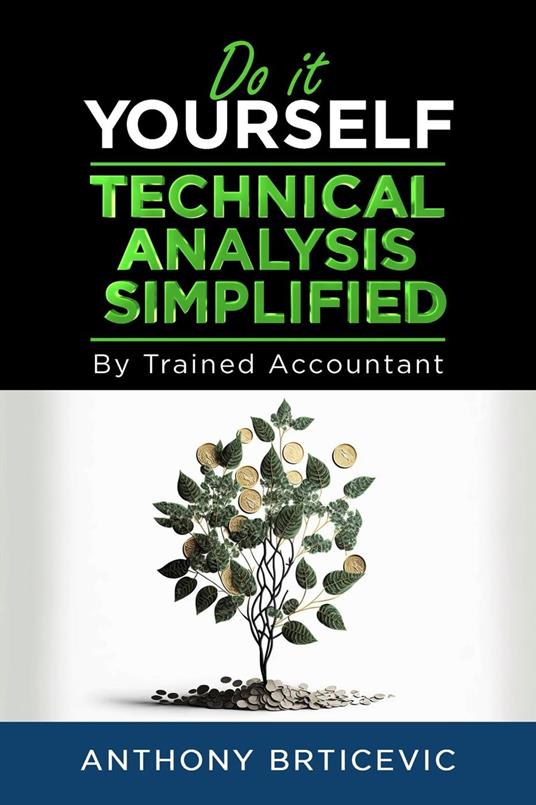 Do-It-Yourself Technical Analysis Simplified by Trained Accountant