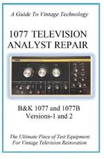 1077 Television Analyst Repair: B&K 1077 and 1077B