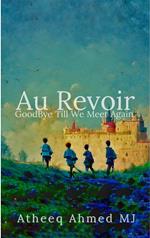 Au Revoir: Goodbye Till We Meet Again