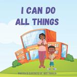 I Can Do All Things