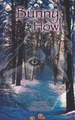 Bunny Howl - Casey Hardman - cover