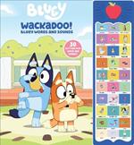 Bluey: Wackadoo! Bluey Words and Sounds Sound Book