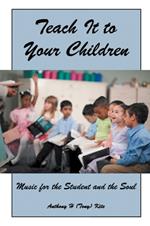 Teach It to Your Children: Music for the Student and the Soul