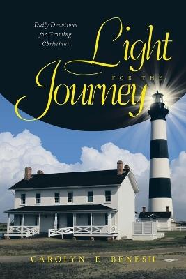 Light for the Journey: Daily Devotions for Growing Christians - Carolyn E Benesh - cover