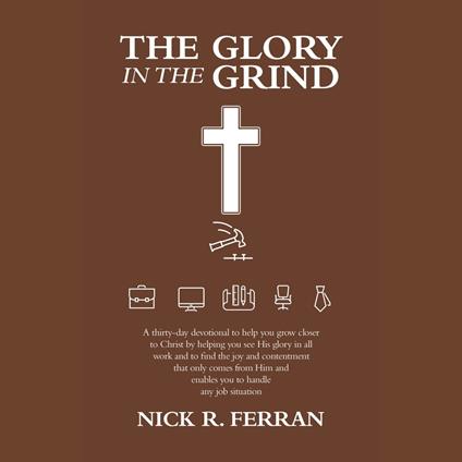 The Glory in the Grind