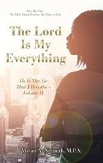 The Lord Is My Everything: He Is The Air That I Breathe - Volume IV