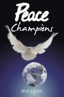 Peace Champions - M H Leigh - cover