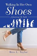 Walking In Her Own Shoes: A Journey Of Faith