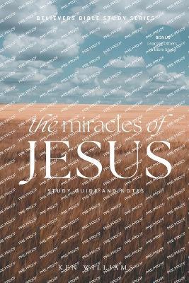The Miracles of Jesus - Ken Williams - cover