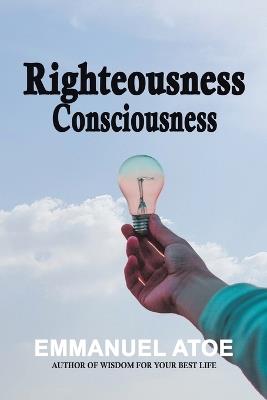 Righteousness Consciousness - Emmanuel Atoe - cover