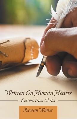 Written On Human Hearts: Letters from Christ - Rowan Winter - cover
