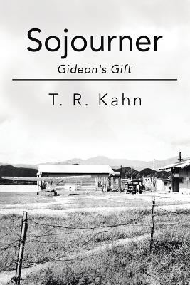 Sojourner: Gideon's Gift - T R Kahn - cover