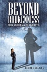 Beyond Brokenness: From Struggles to Strength