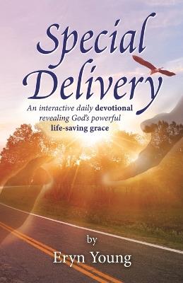 Special Delivery: An interactive daily devotional revealing God's powerful life-saving grace - Eryn Young - cover
