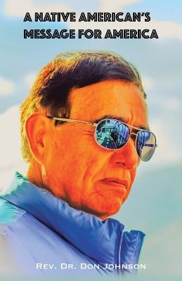 A Native American's Message for America - Don Johnson - cover