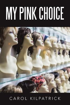 My Pink Choice - Carol Kilpatrick - cover
