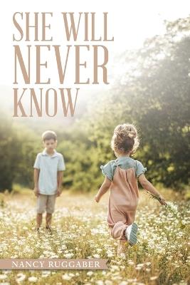 She Will Never Know - Nancy Ruggaber - cover