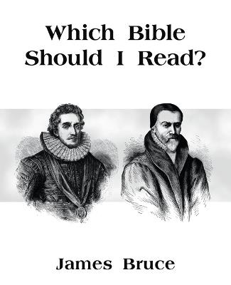 Which Bible Should I Read? - James Bruce - cover