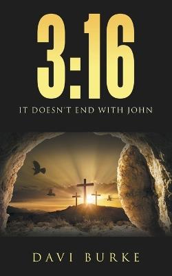 3: 16: It Doesn't End With John - Davi Burke - cover