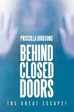 Behind Closed Doors: The Great Escape!